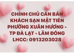 BÁN KHÁCH SẠN MẶT TIỀN PHƯỜNG XUÂN HƯƠNG - THÀNH PHỐ ĐÀ LẠT - LÂM ĐỒNG
