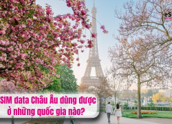 eSIM data Châu Âu dùng được ở những quốc gia nào?