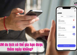 eSIM du lịch có thể gia hạn được thêm ngày không?