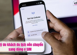7 lý do khách du lịch nên chuyển sang dùng e SIM