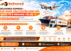 GỬI HÀNG NHANH – CHỌN DELIVERED EXPRESS LOGISTICS