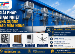 GIẢI PHÁP GIẢM NHIỆT NHÀ XƯỞNG VÀO MÙA NÓNG – THI CÔNG TRỌN GÓI, GIÁ TỐT