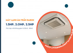 Khách hàng mua và lắp ngay sản phẩm Điều hòa âm trần DAIKIN 1.5HP, 2.0HP, 2.5HP