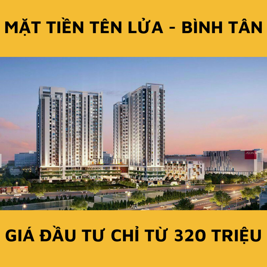 CHIẾT KHẤU khủng 200 - 500 triệu, căn hộ MẶT TIỀN Tên Lửa - Bình Tân, tặng ngay 1 CHỈ VÀNG